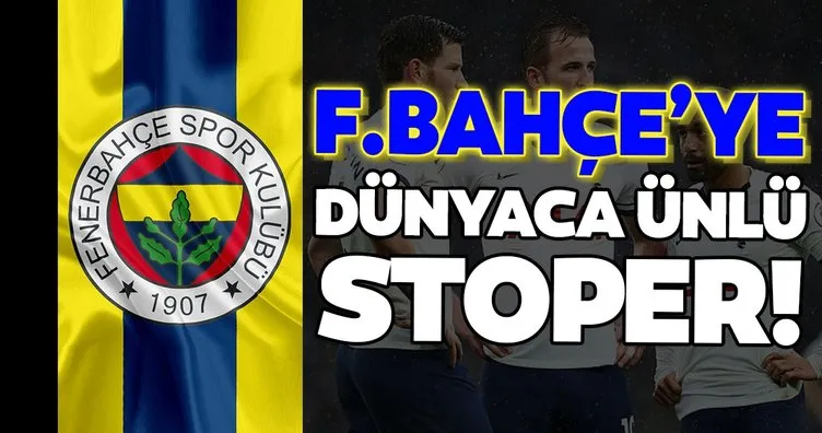 Fenerbahçe’ye dünyaca ünlü stoper!