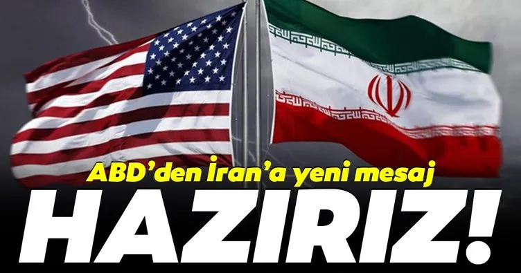 ABD’den İran’a mesaj! Hazırız...