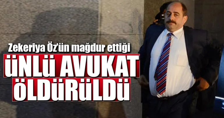 Zekeriya Öz mağduru ünlü avukat öldürüldü