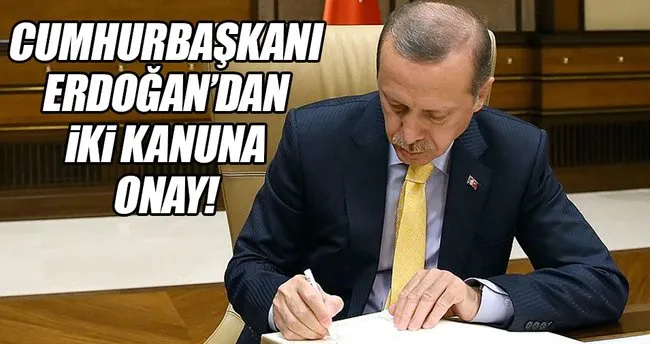 SON DAKİKA: Cumhurbaşkanı Erdoğan’dan 2 önemli kanuna onay!