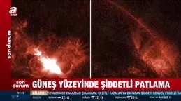 Güneş yüzeyinde şiddetli patlama! NASA’dan dikkat çeken uyarı geldi