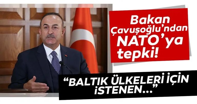 Dışişleri Bakanı Çavuşoğlu’ndan NATO’ya tepki...