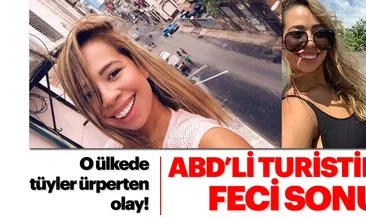 ABD’li turist kadının Kosta Rika’da feci sonu! Detaylar tüyler ürpertiyor..