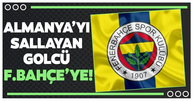 Almanya’yı sallayan golcü Fenerbahçe’ye!