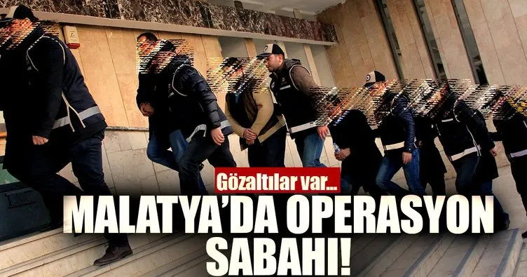 Malatya’da FETÖ operasyonu: 13 gözaltı!