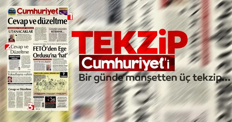 Tekzip ’Cumhuriyet’i! Bir günde manşetten 3 tekzip yayınlamak zorunda kaldılar