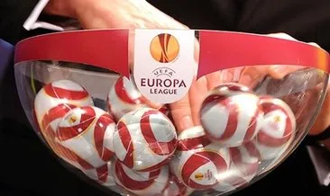 UEFA Avrupa Ligi’nde kura heyecanı