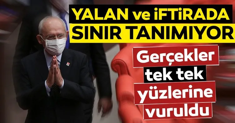 Kılıçdaroğlu yalan ve iftirada sınır tanımadı! Gerçekler tek tek yüzlerine vuruldu