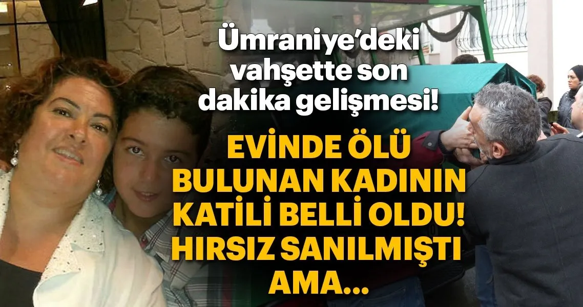 umraniye deki vahsette son dakika haberi oldurulen kadinin katil zanlisi oglu cikti cinayetin nedeni ise galeri yasam
