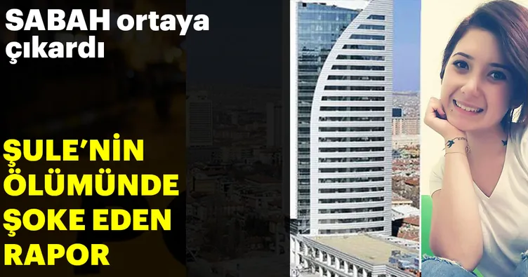 Şule’nin ölümüyle ilgili şok rapor