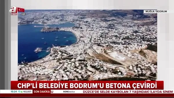 CHP'li belediye yeşil alanlarını katlettiği Bodrum'u betona boğdu