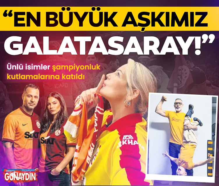 ‘En büyük aşkımız Galatasaray’