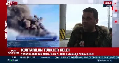 Son Dakika: Yunanistan’da yanan gemiden kurtarılan Türk vatandaşları yurda geri döndü! O anları anlattılar! | Video
