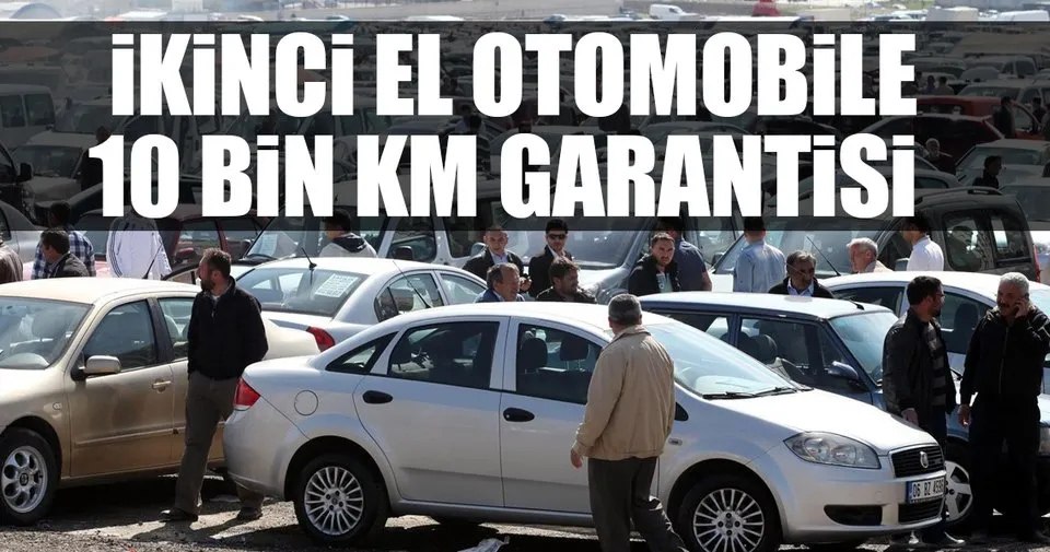 Ikinci El Otomobile 10 Bin Km Garantisi Son Dakika Haberler