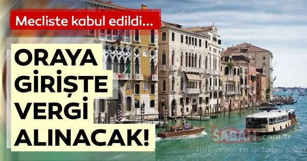 Mecliste kabul edildi: Turistlerden vergi alınacak