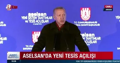 Başkan Erdoğan’dan Aselsan’ın yeni tesis açılışında önemli açıklamalar | Video