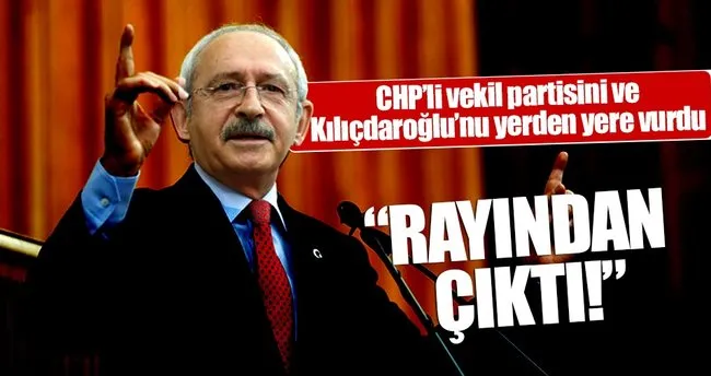CHP’li vekil partisini ve Kılıçdaroğlu’nu yerden yere vurdu