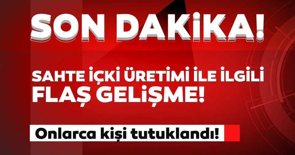 Son Dakika Haberleri: İçişleri'nden flaş sahte içki açıklaması: 40 kişi tutuklandı