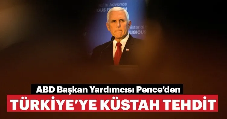 ABD Başkan Yardımcısı Pence’den Türkiye'ye küstah tehdit
