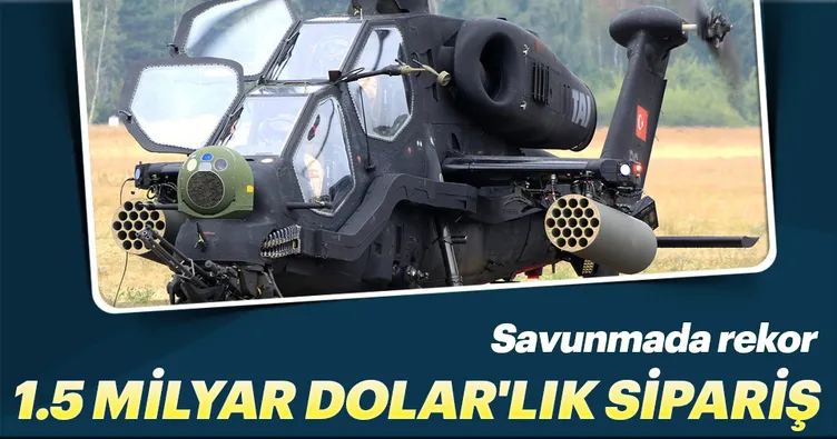 Savunmada rekor ATAK helikopteri için 1.5 milyar dolar