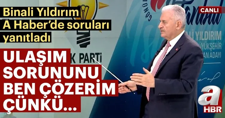 Son dakika: AK Parti İstanbul adayı Binali Yıldırım A Haber'de soruları yanıtlıyor