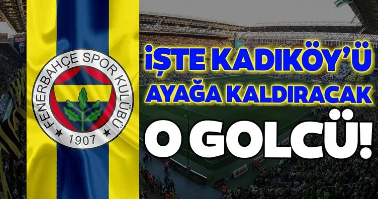 Transferde son dakika: İşte Kadıköy’ü ayağa kaldıracak o golcü!