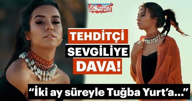tugba yurt eski sevgilisi okan genc ten sikayetci oldu son dakika magazin haberleri