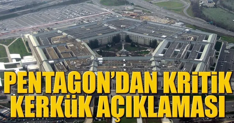 Pentagon’dan kritik Kerkük açıklaması