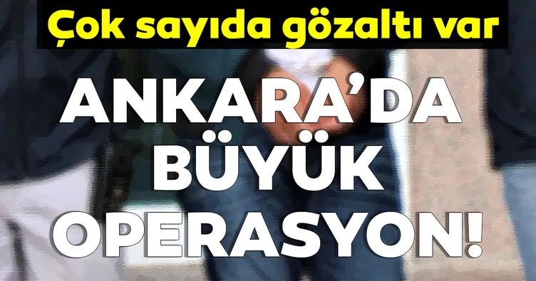 Son dakika: Ankara’da DEAŞ operasyonu