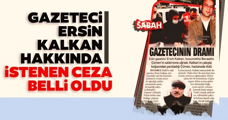 Gazeteci Ersin Kalkan hakkında istenen ceza belli oldu