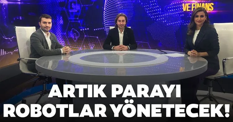 Parayı robotlar yönetecek