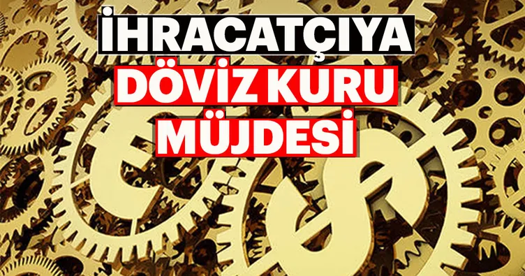 İhracatçılara Sabit Döviz Kuru müjdesi