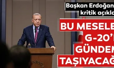 Son dakika haberi: Başkan Erdoğan: mülteciler meselesini G-20’de gündeme taşıyacağız