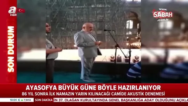 Son Dakika Haberi: Ayasofya Camii'nde tarihi anlar... İlk Cuma namazı öncesi Ayasofya Camii'de akustik denemesi | Video
