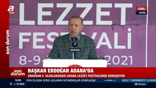 Başkan Erdoğan'dan 5.Uluslararası Adana Lezzet Festivali'nde önemli açıklamalar