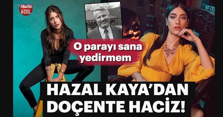 Hazal Kaya’dan Doçente haciz