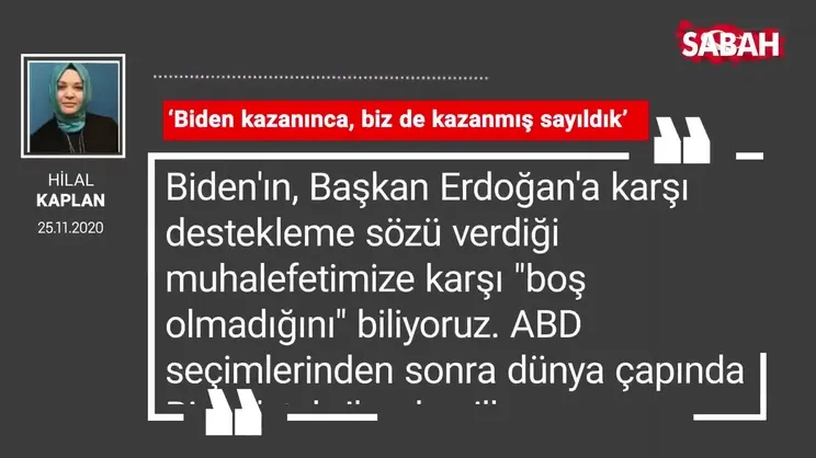 Hilal Kaplan ‘Biden kazanınca, biz de kazanmış sayıldık’