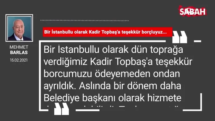 Mehmet Barlas | Bir İstanbullu olarak Kadir Topbaş’a teşekkür borçluyuz...