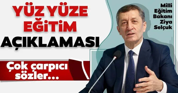 Milli Eğitim Bakanı Ziya Selçuk'tan yüz yüze eğitimle ilgili flaş sözler! 'Artık çok haklısın demek istemiyorum'