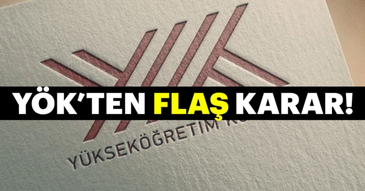 YÖK’ten flaş karar!