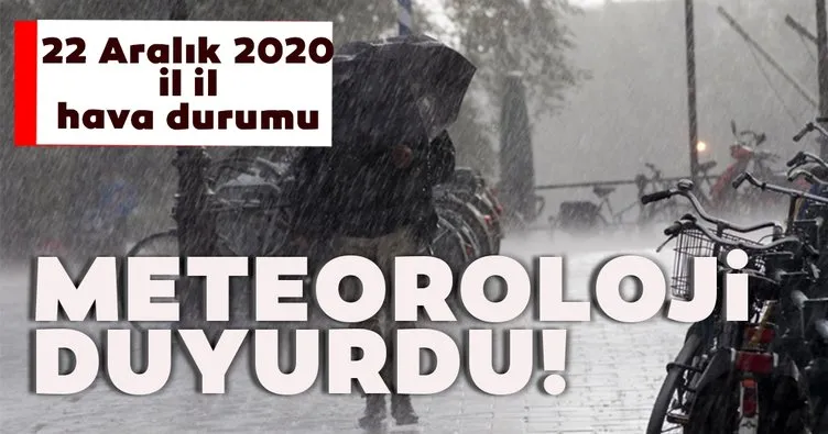 Meteoroloji’den son dakika hava durumu raporu: İstanbul’un o bölgesinde sağanak yağış bekleniyor...22 Aralık 2020 Salı bugün hava nasıl olacak?