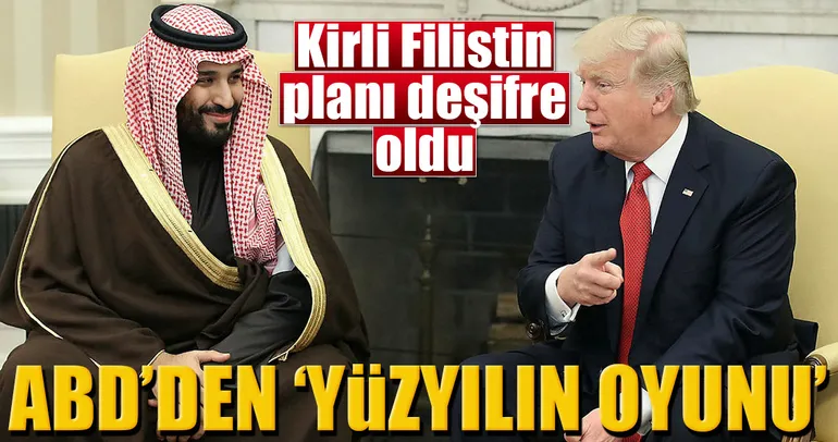 ABD’nin yüzyılın anlaşması oyunu!