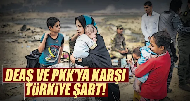 DEAŞ ve PKK’ya karşı Türkiye şart