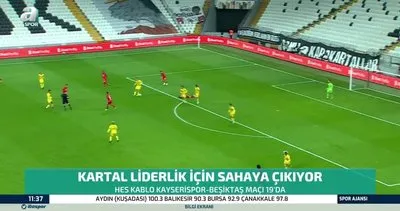 Beşiktaş, Kayseri’de liderlik için sahada | Video