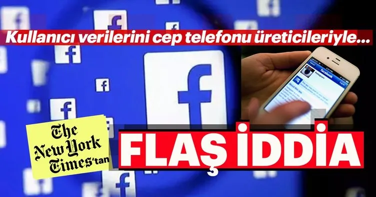 Facebook’un kullanıcı verilerini cep telefonu üreticileriyle paylaştığı iddiası
