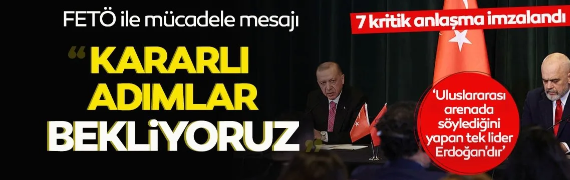 Başkan Erdoğan Arnavutluk’ta FETÖ ile mücadele mesajı