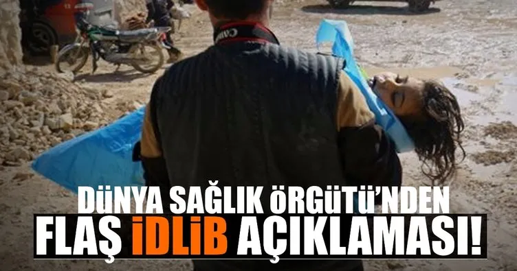 Dünya Sağlık Örgütü’nden flaş ’İdlib’ açıklaması