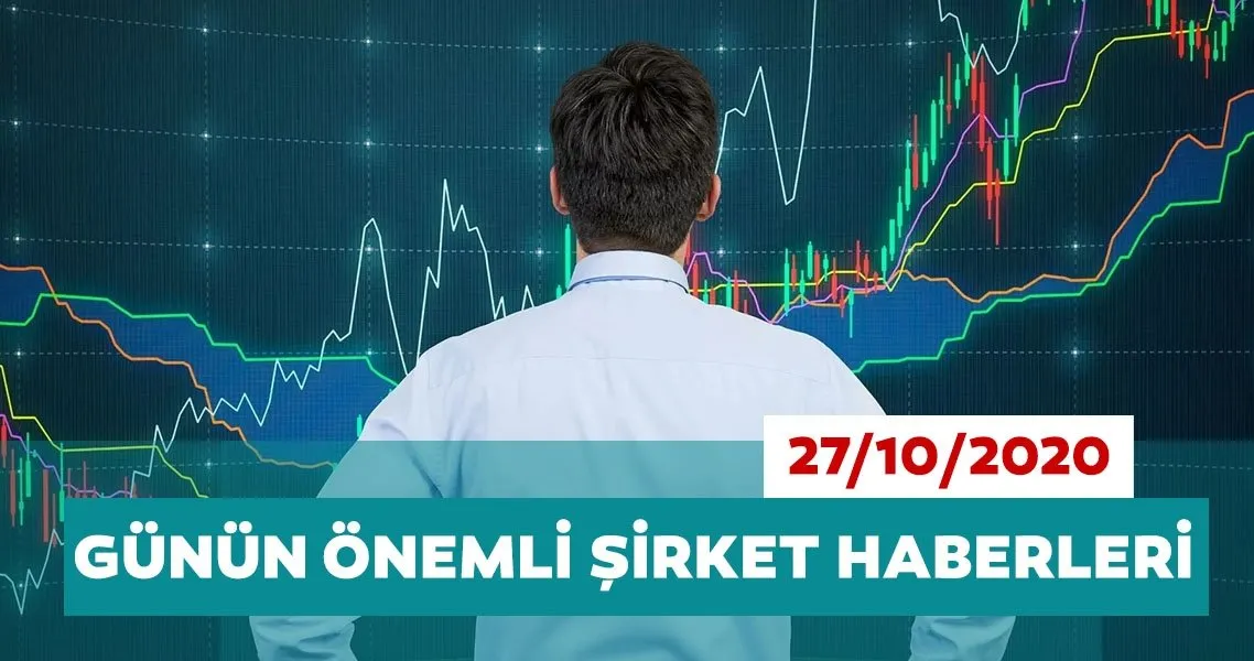 Borsa Istanbul Da Gunun One Cikan Sirket Haberleri Ve Tavsiyeleri 27 10 2020 Galeri Ekonomide Bugun