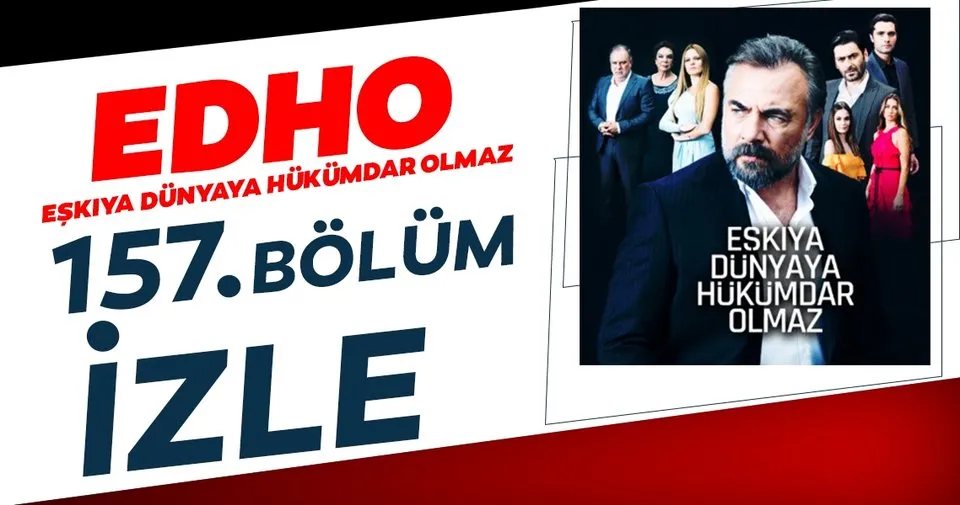 Eskiya Dunyaya Hukumdar Olmaz Edho Son Bolum Tek Parca Izle