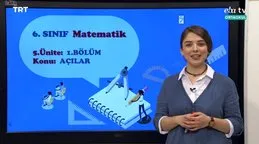EBA TV - 6. Sınıf Matematik Konu: Açılar